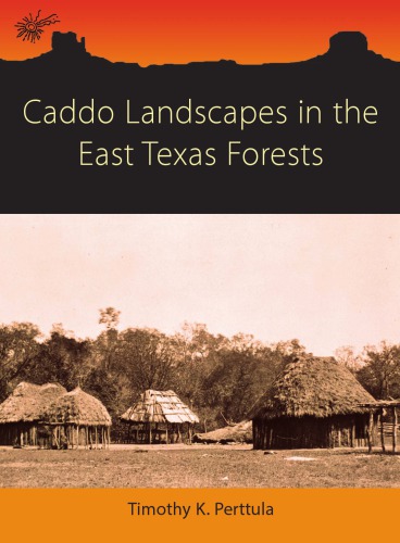 Caddo Landscapes in the East Texas Forests