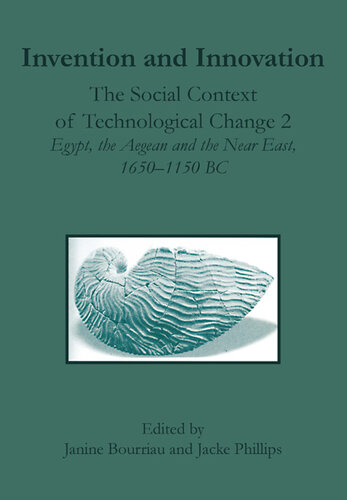 Invention and Innovation: The Social Context of Technological Change II, Egypt, the Aegean and the Near East, 1650-1150 B.C.