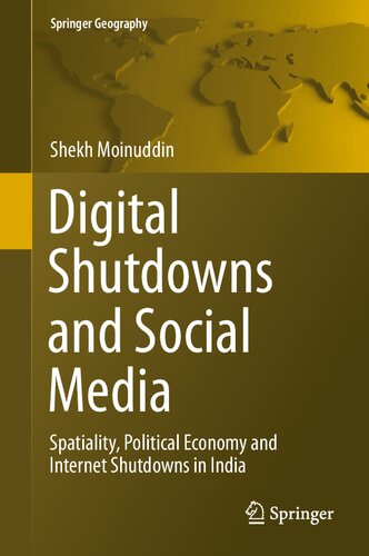 Digital Shutdowns and Social Media: Spatiality, Political Economy and Internet Shutdowns in India