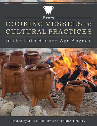 From Cooking Vessels to Cultural Practices in the Late Bronze Age Aegean