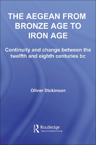 The Aegean from Bronze Age to Iron Age: Continuity and Change Between the Twelfth and Eighth Centuries BC