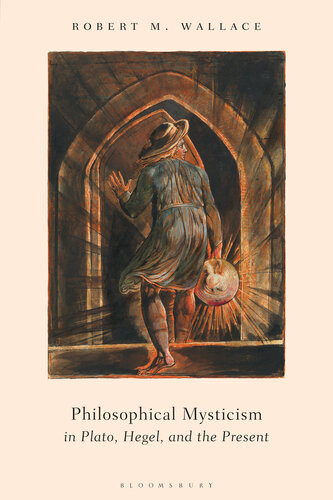 Philosophical Mysticism in Plato, Hegel, and the Present