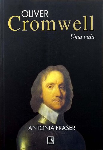 Oliver Cromwell: Uma Vida