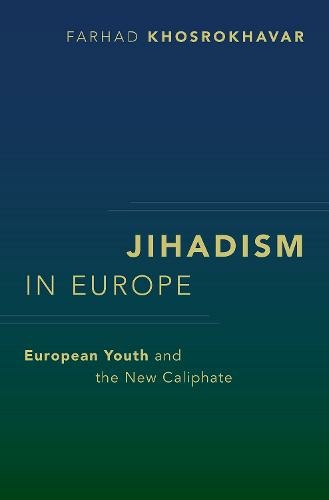 Jihadism in Europe: European Youth and the New Caliphate