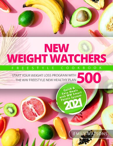 New Weight Watchers Freestyle Cookbook: Start Your Weight Loss Program with the WW Freestyle New Healthy Plan 500