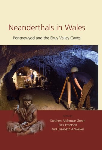 Neanderthals in Wales: Pontnewydd and the Elwy Valley Caves