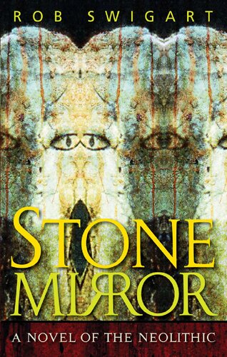 Stone Mirror: A Novel of the Neolithic