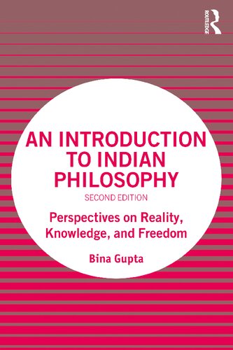 An Introduction to Indian Philosophy: Perspectives on Reality, Knowledge, and Freedom