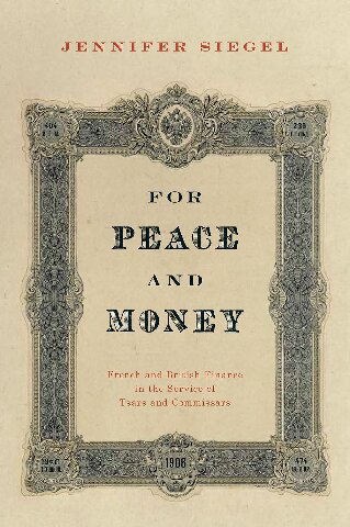 For Peace and Money: French and British Finance in the Service of Tsars and Commissars