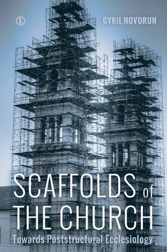 Scaffolds of the Church: Towards Poststructural Ecclesiology