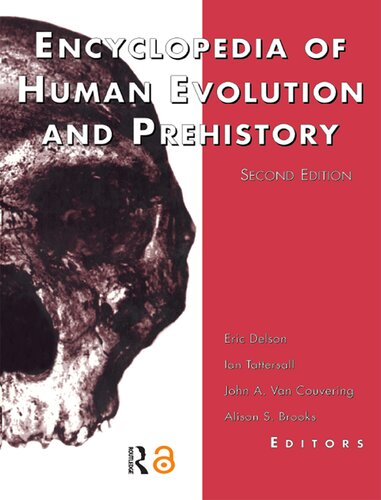 Encyclopedia of Human Evolution and Prehistory: Second Edition (Garland Reference Library of the Humanities)