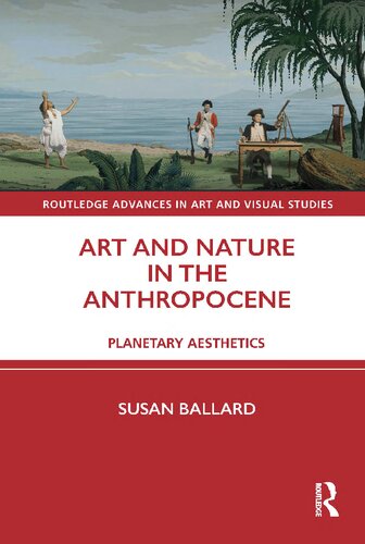 Art and Nature in the Anthropocene: Planetary Aesthetics