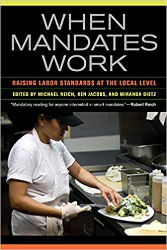 When Mandates Work: Raising Labor Standards at the Local Level