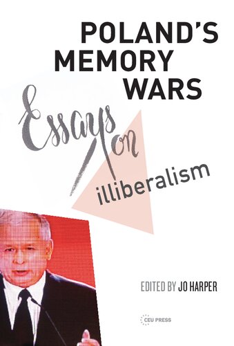 Poland's Memory Wars: Essays on Illiberalism