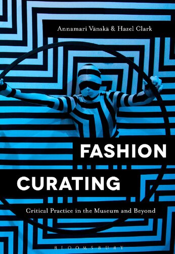 Fashion Curating: Critical Practice in the Museum and Beyond