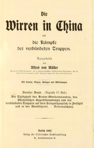 Die Tätigkeit des Armee-Oberkommandos, des Ostasiatischen Expeditionskorps und der verbündeten Truppen auf dem Kriegsschauplatz in Petschili und in der Mandschurei. Friedensschluß