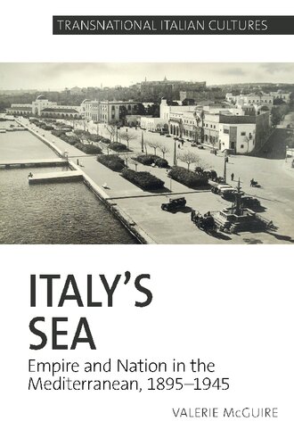 Italy's Sea: Empire and Nation in the Mediterranean, 1895-1945