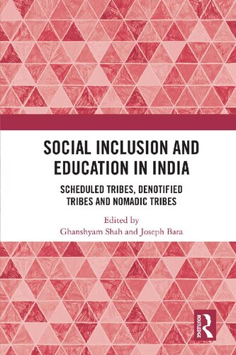 Social Inclusion and Education in India: Scheduled Tribes, Denotified Tribes and Nomadic Tribes