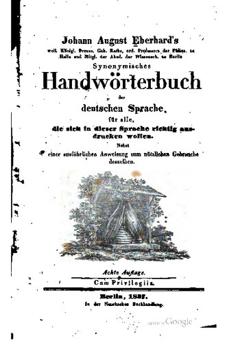 Synonymisches Handwörterbuch der deutschen Sprache für alle, die sich in dieser Sprache richtig ausdrucken wollen