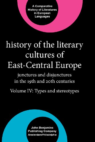 History of the literary cultures of East-Central Europe : junctures and disjunctures in the 19th and 20th centuries