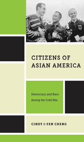 Citizens of Asian America: Democracy and Race During the Cold War