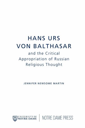 Hans Urs Von Balthasar and the Critical Appropriation of Russian Religious Thought