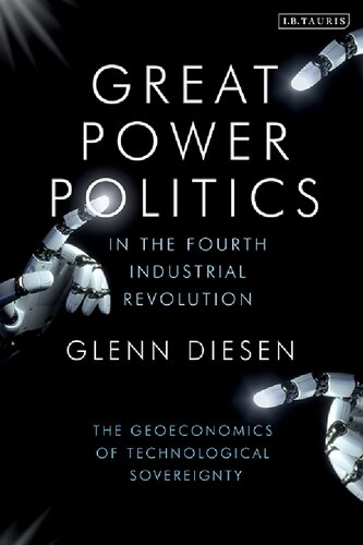 Great Power Politics in the Fourth Industrial Revolution: The Geoeconomics of Technological Sovereignty