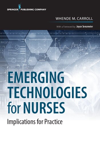 Emerging Technologies for Nurses: Implications for Practice