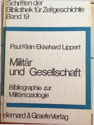 Militär und Gesellschaft : Bibliographie zur Militärsoziologie (Military and society : bibliography on military sociology)