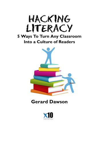 Hacking Literacy: 5 Ways To Turn Any Classroom Into a Culture Of Readers