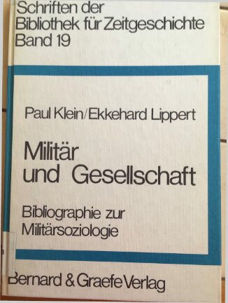 Militär und Gesellschaft : Bibliographie zur Militärsoziologie (Military and society : bibliography on military sociology)