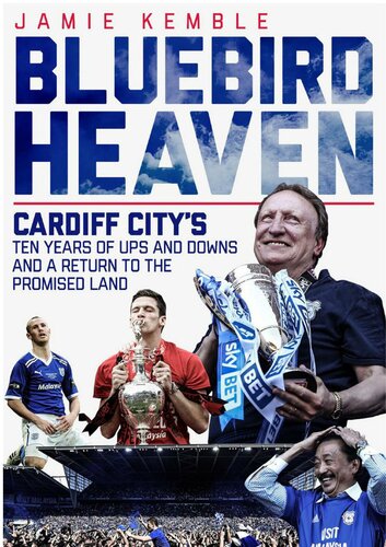 Bluebird Heaven: Cardiff City's Return to the Promised Land