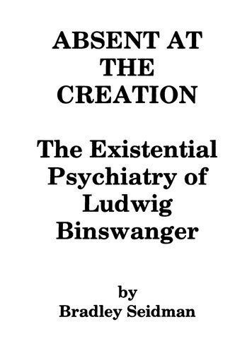 Absent at the Creation: The Existential Psychiatry of Ludwig Binswanger