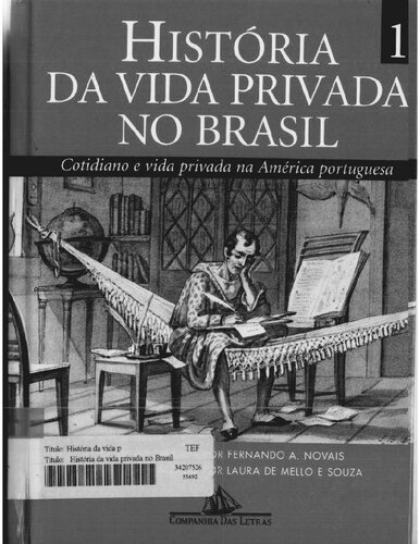 História da Vida Privada no Brasil - Cotidiano e vida privada na América Portuguesa