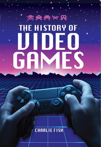 The History of Video Games