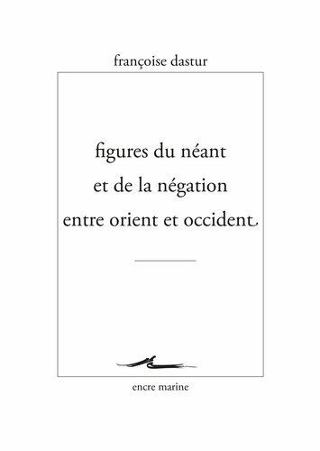 Figures du néant et de la négation entre Orient et Occident (Encre Marine) (French Edition)