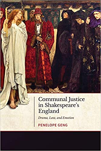 Communal Justice in Shakespeare’s England: Drama, Law, and Emotion