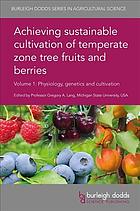 Achieving sustainable cultivation of temperate zone tree fruits and berries, Volume 2 Case studies