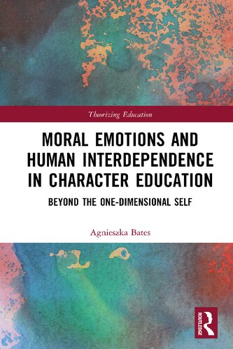 Moral Emotions and Human Interdependence in Character Education: Beyond the One-Dimensional Self