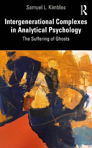 Intergenerational Complexes in Analytical Psychology: The Suffering of Ghosts