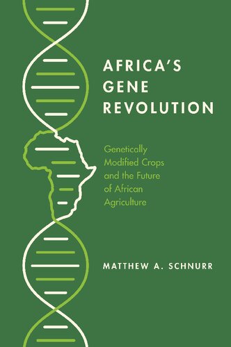 Africa's Gene Revolution: Genetically Modified Crops and the Future of African Agriculture