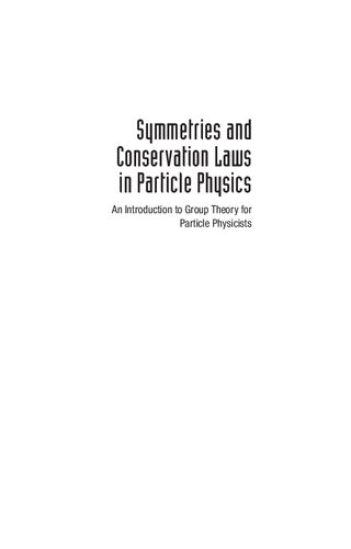 Symmetries and Conservation Laws in Particle Physics: An Introduction to Group Theory for Particle Physicists