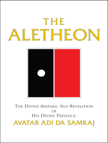 The Aletheon: The Divine Avataric Self-Revelation of His Divine Presence, Avatar Adi Da Samraj