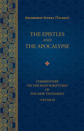 The Epistles and the Apocalypse (Commentary on the Holy Scriptures of the New Testament, Vol. III)