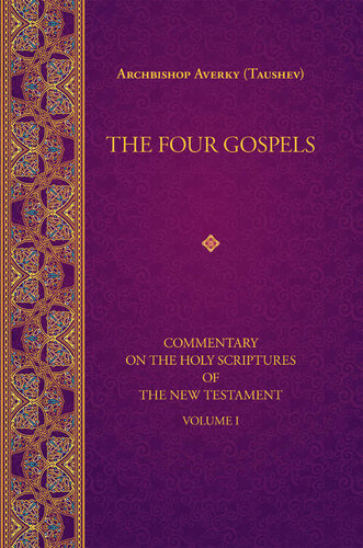 The Four Gospels (Commentary on the Holy Scriptures of the New Testament, Vol. I)