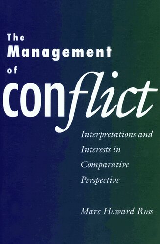 The Management of Conflict: Interpretations and Interests in Comparative Perspective