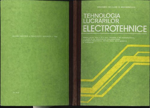 Tehnologia lucrărilor electrotehnice. Manual pentru clasa a IX-a licee industriale și de matematică-fizică, cu profilurile de electrotehnică, matematică-fizică, matematică-electrotehnică, filologie-istorie, istorie-geografie și aeronautică