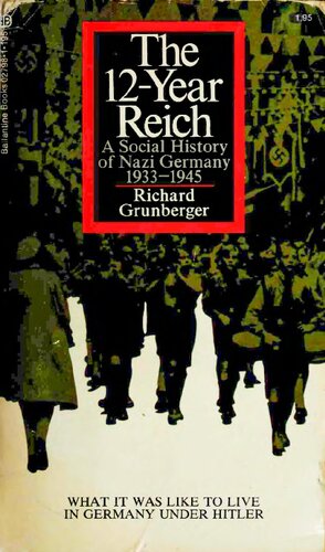 The 12-Year Reich: A Social History of Nazi Germany 1933-1945