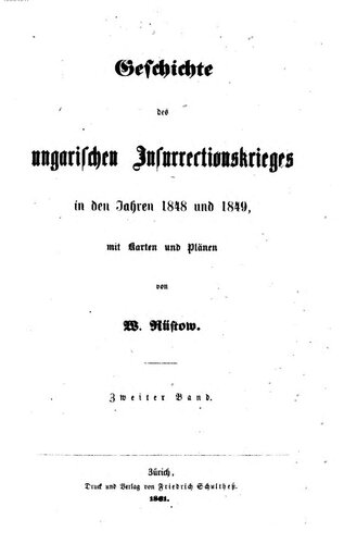 Geschichte des ungarischen Insurrectionskrieges in den Jahren 1848 und 1849, mit Karten und Plänen