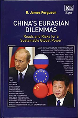 China's Eurasian Dilemmas: Roads and Risks for a Sustainable Global Power